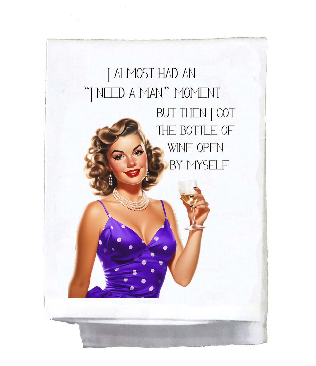 Dish Towel, Sassy Girl, I Almost Had an I Need a Man Moment